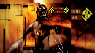 UN JOUR, UN ALBUM  • MACHINE HEAD : "Burn My Eyes"