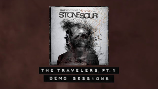 STONE SOUR • "The Travelers, Pt. 1" (Demo Sessions)