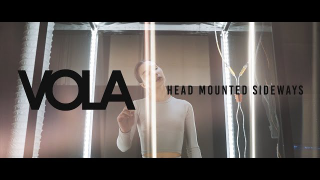 VOLA • "Head Mounted Sideways"