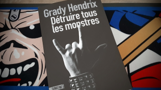 DÉTRUIRE TOUS LES MONSTRES • Un roman de Grady Hendrix