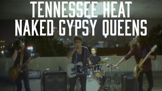 Naked Gypsy Queens "Tennessee Heat"