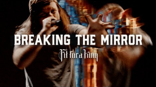 FIT FOR A KING "Breaking The Mirror"