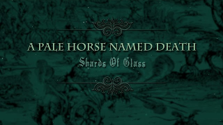 A PALE HORSE NAMED DEATH "Shards Of Glass" (Audio)