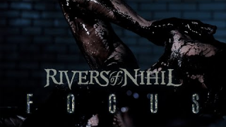 RIVERS OF NIHIL "Focus"