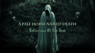 A PALE HORSE NAMED DEATH "Reflections Of The Dead"