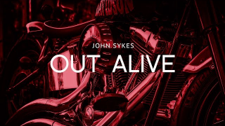 John Sykes "Out Alive"