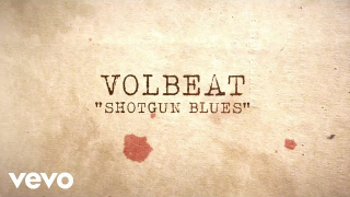 VOLBEAT "Shotgun Blues" (Lyric Video)
