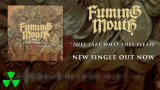 FUMING MOUTH "They Take What They Please" (Audio)