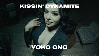 KISSIN' DYNAMITE "Yoko Ono"