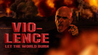 VIO-LENCE "Let The World Burn"