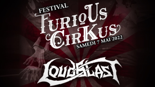 FURIOUS CIRKUS Première édition le 7 mai avec LOUDBLAST en tête d'affiche