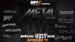 METALXS EPISODE 17 : SPECIAL HELLFEST UGLY KID JOE, DEFTONES, EPICA, SABATON, BRING ME THE HORIZON...