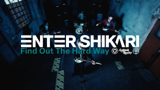 ENTER SHIKARI "Find Out The Hard Way"
