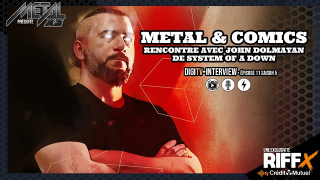 METAL & COMICS Rencontre avec John Dolmayan de SYSTEM OF A DOWN