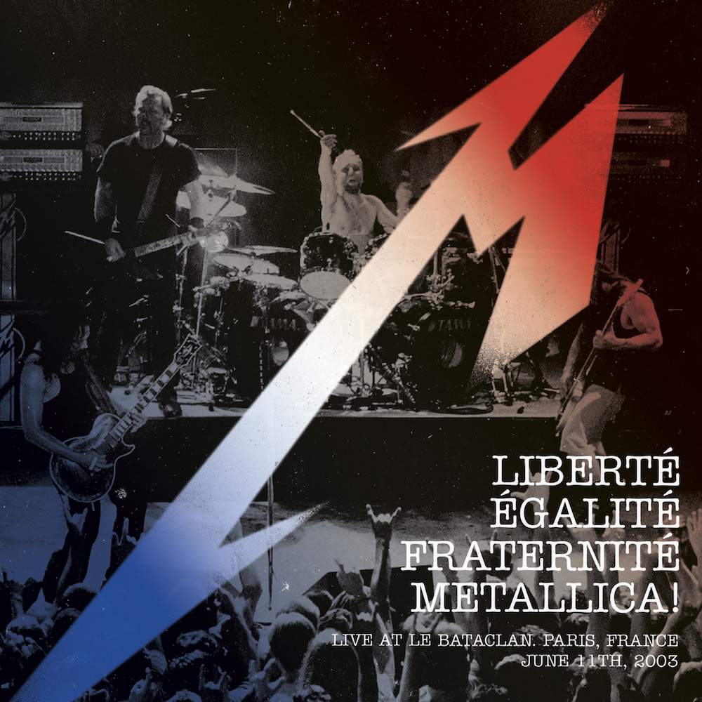 Liberté, Egalité, Fraternité, Metallica! - Live at Le Bataclan Paris, France - June 11th, 2003