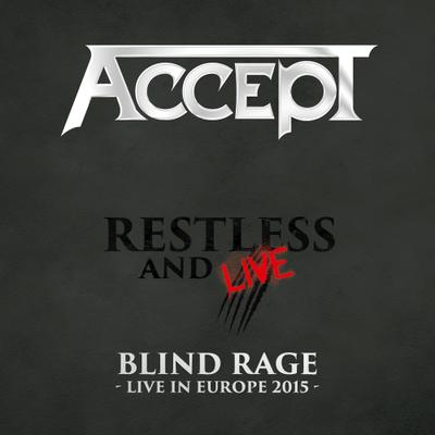 Restless & Live - Blind Rage - Live in Europe 2015