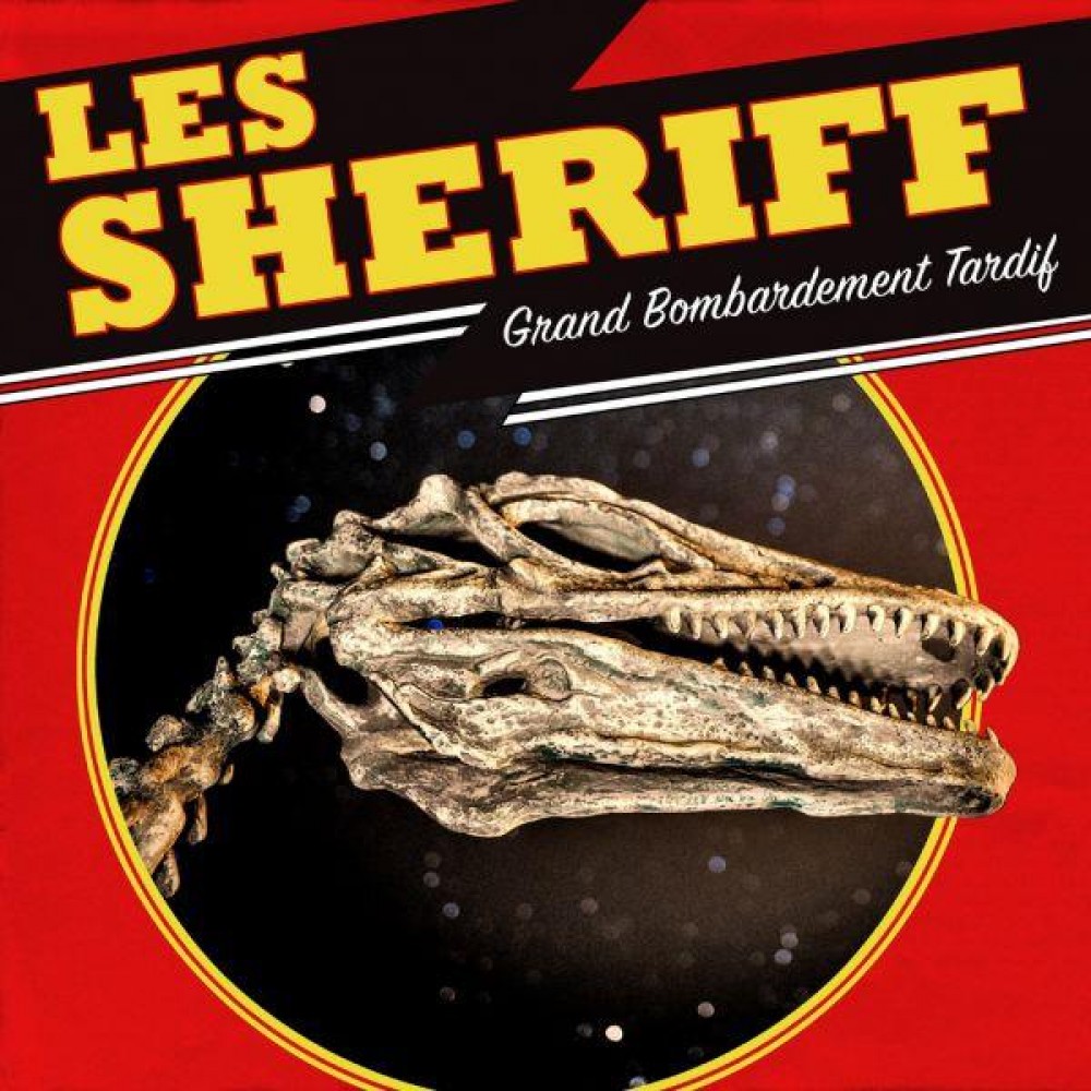 Albums > Grand Bombardement Tardif - Les Sheriff