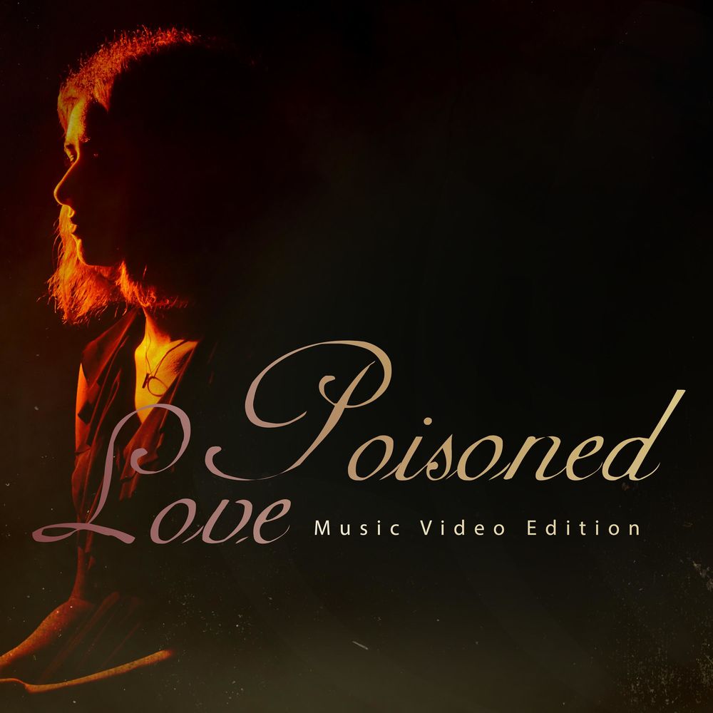 Poisoned Love (Music Video Edition)