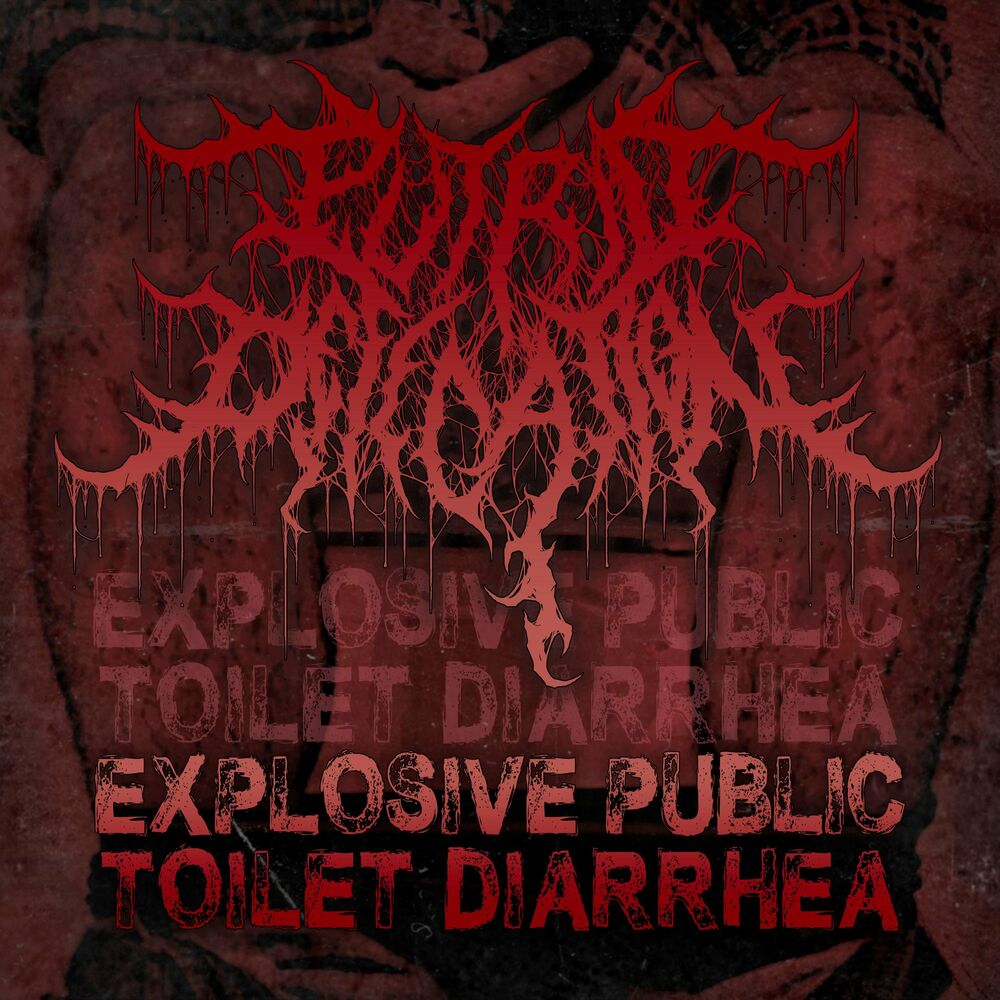 Albums > Explosive Public Toilet Diarrhea - Putrid Defecation