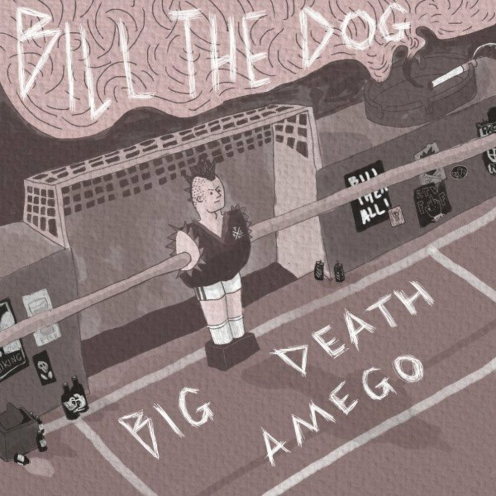 Bill The Dog / Big Death Amego